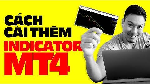 HƯỚNG DẪN CÀI THÊM INDICATOR TRONG MT4 | METATRADER4