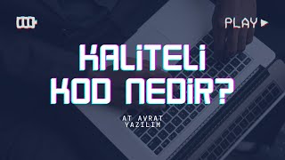 Kaliteli Kod Nedir ? Nelere dikkat edilmelidir ?