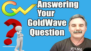 Answering Your GoldWave Audio Editor Questions - GoldWave Tutorial