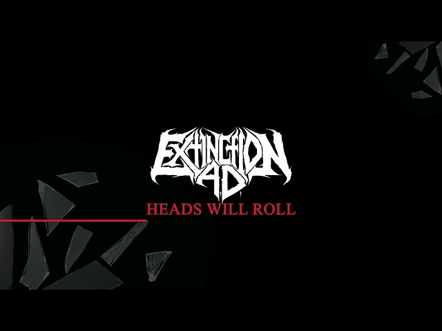 Extinction A.D. - Heads Will Roll