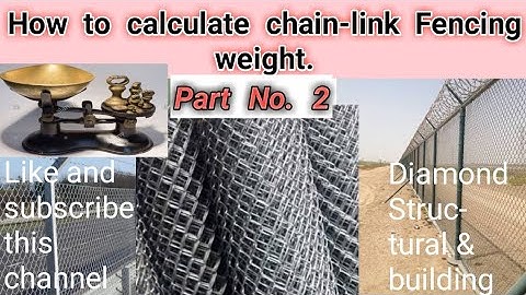 How to calculate weight in chain link fencing Part -2 ! Diamond Structural & Building Designing