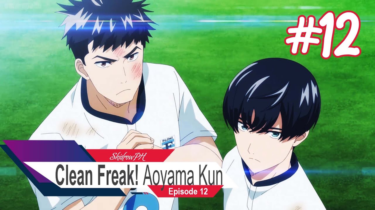 Keppeki Danshi! Aoyama-kun Episode 12 (END) – SleepingMountain