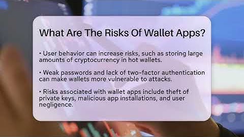 What Are The Risks Of Wallet Apps? - CryptoBasics360.com