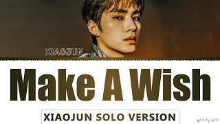 XIAOJUN  'Make A Wish (Birthday Song)' Solo Version Lyrics