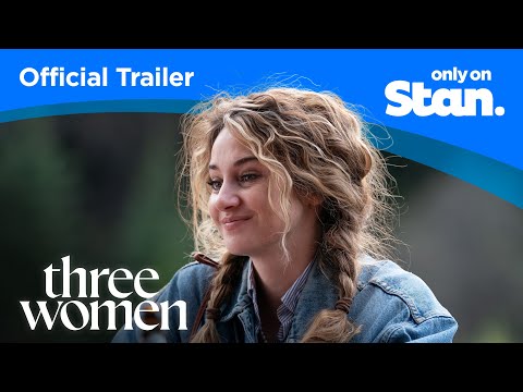 Official Trailer | Three Women | A Stan Exclusive Series.