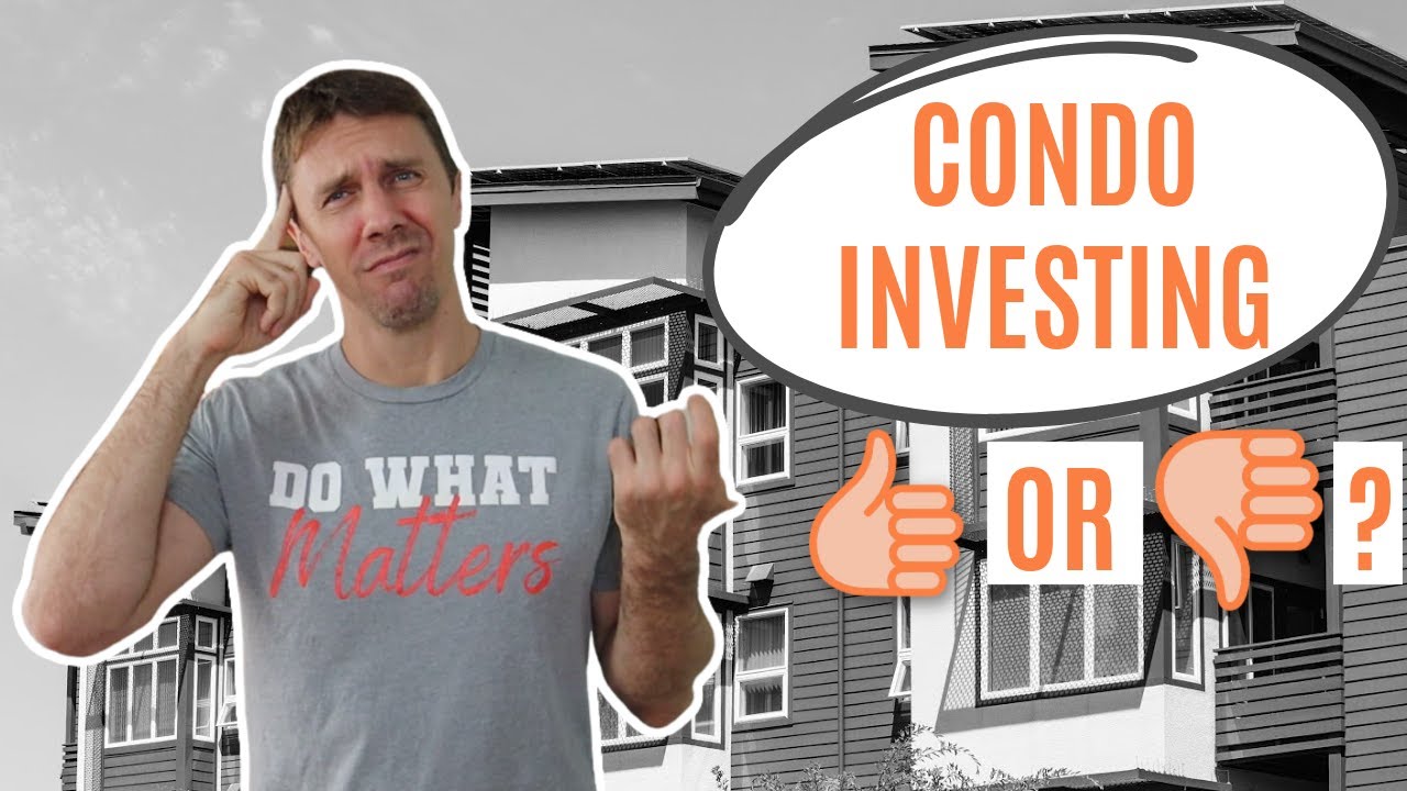 Condos as an Investment Property - The Good & The Bad