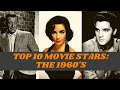 Top 10 Movie Stars: The 1960's