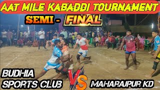 AAT Mile Kabaddi Tournament.Semi Final Match. Budhia Sports Club Vs Maharajpur KD.