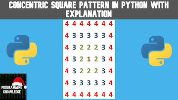 Concentric square pattern in Python with explanation || #ProgrammingKnowledge