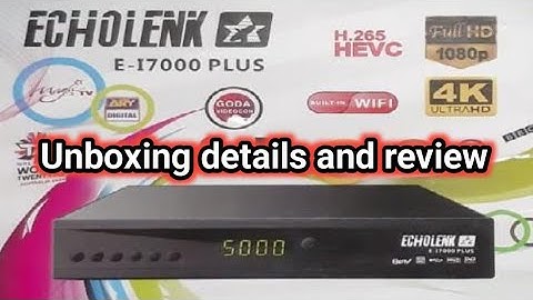 Echolink e i7000 plus receiver unboxing details