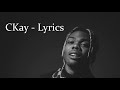 CKay - Nwayi (Lyrics Video)