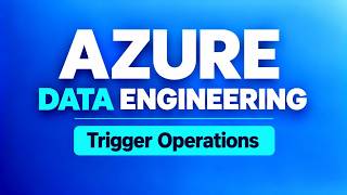 Azure Data Factory Trigger Operations | Schedule & Automate Pipelines | Azure Data Engineering