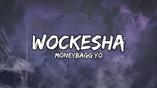 Moneybagg Yo - Wockesha (Lyrics) &quot;Damn you hit the spot taste like candysweet like fruit&quot;