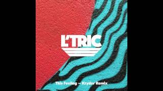 Video thumbnail of "L'Tric - This Feeling (Kryder Remix)"