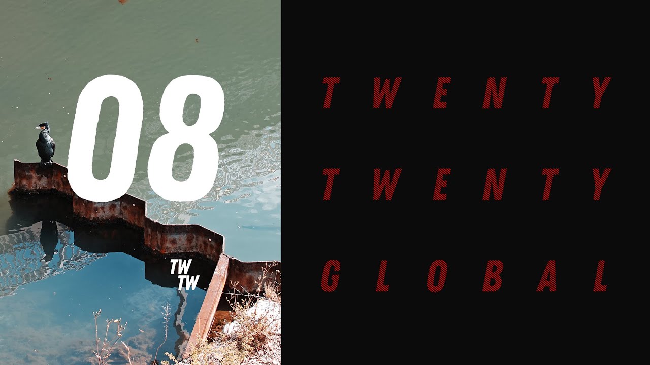 Twenty Twenty Global - Episode Eight