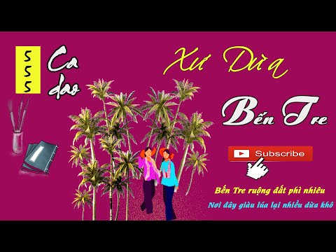 Video 555 CA DAO TỤC NGỮ xứ dừa BẾN TRE|Ca dao ngợi ca tổ... - youtube