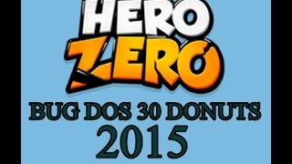 Hero Zero - BUG DOS 30 DONUTS !!!