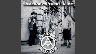 Somebody's Thrillin' Me