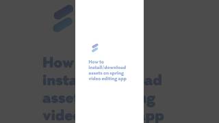 Install assets on spring video editing app