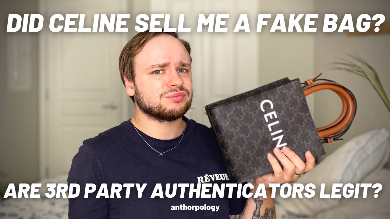 Did Celine Sell Me a FAKE Bag? Can You Trust Online Authenticators?! A RANT