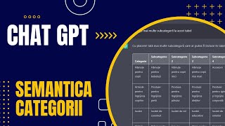 Chat GPT: Optimizarea semantica a categoriilor pentru site-ul tau