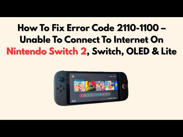 Fix Error Code 2110-1100 – Unable To Connect To Internet On