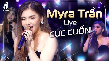 GIỮA ĐÊM BẬT KHÓC, RỜI BỎ - MYRA TRẦN Live Loạt Hit Mới Nhất Cực Cuốn Đốt Cháy Sân Khấu
