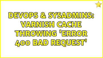 DevOps & SysAdmins: Varnish cache throwing 