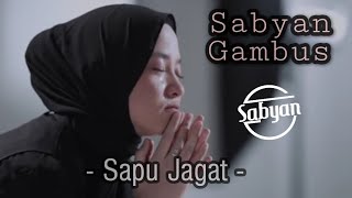 SAPU JAGAT | SABYAN [ VIDEO LIRIK ]