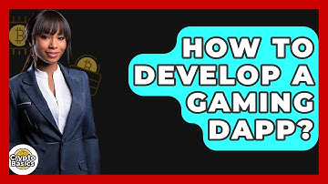 How To Develop A Gaming DApp? - CryptoBasics360.com