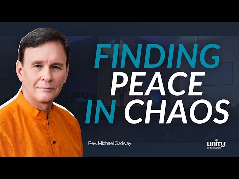 How to Move in Peace in the Chaos of the World | Rev. Michael Gadway #unitytriangle