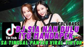 Download Lagu DJ SIA NAN DULU ITU MANDAPEK - SA TINGGAL PANTAU TIKTOK VIRAL MP3