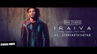 Video thumbnail of "Iraiva ft. Sivakarthikeyan | Life journey of a true velaikkaran."