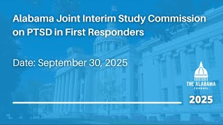 Alabama Joint Interim Study Commission on PTSD in First Responders