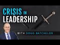 "Crisis of Leadership" with Doug Batchelor