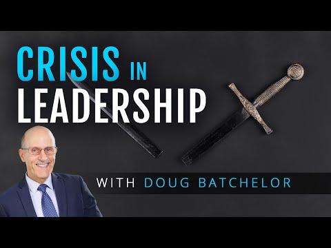"Crisis of Leadership" with Doug Batchelor