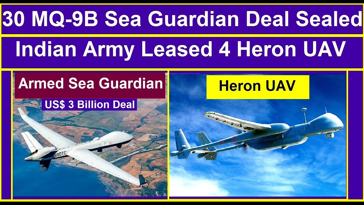 30 MQ-9B Sea Guardian ARMED Drones Deal Sealed for Tri Services l  Indian Army to Lease 4 Heron UAVs
