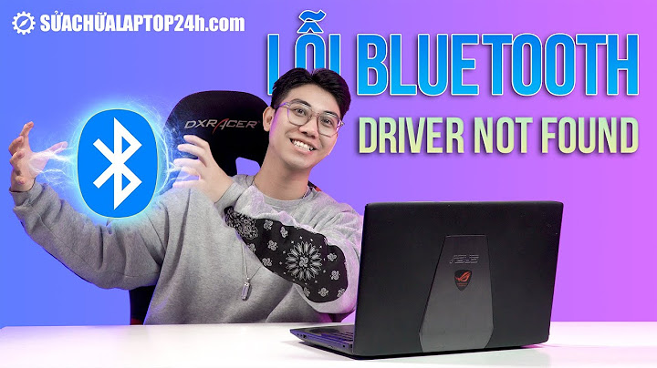 Lỗi không kết nối bluetooth trên laptop win 10 năm 2024