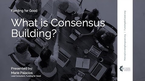 What is Consensus Building?