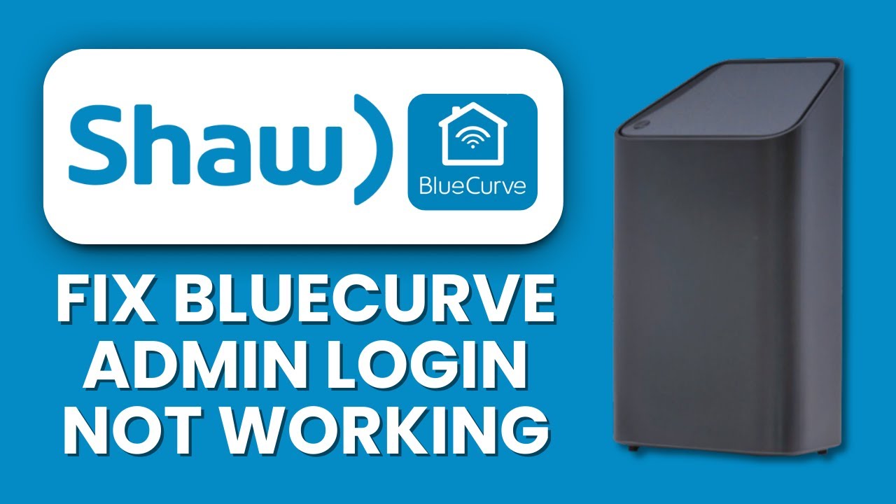 Shaw BlueCurve Admin Login Not Working 2025 ⚙️ Router Access Fix 🔑 ...