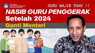 NASIB GURU PENGGERAK SETELAH 2024 GANTI MENTERI !! - Mas Guru