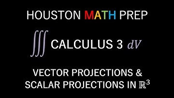 Vector Projections and Scalar Projections (Calculus 3)