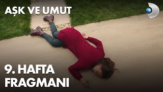 Aşk ve Umut 9. Hafta Fragmanı Resimi