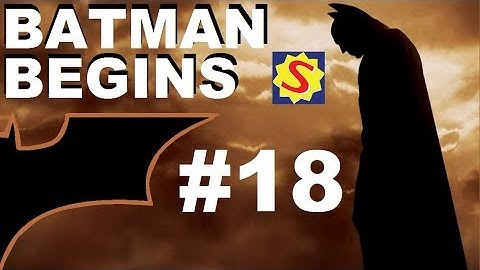 Batman Begins - Part 18 - Final