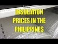 Insulation Prices In The Philippines.