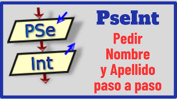 PSeint   Programa de pedir Nombre y Apellido