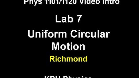 07 Uniform Circular Motion - RICHMOND