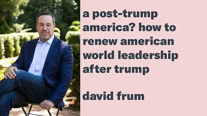 A Post-Trump America? How to Renew American World Leadership After Trump