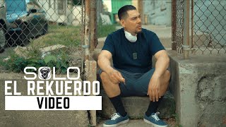 Kinto Sol - Solo El Rekuerdo (Video Oficial)
