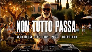 Non Tutto Passa Afro House Deep House 2026 Deepblend